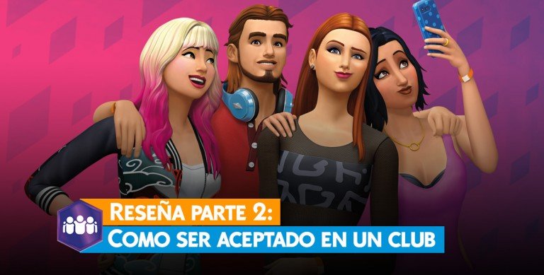 Reseña de Los Sims 4 ¿Quedamos? – Como ser aceptado en un club
