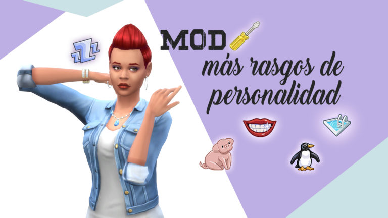 MOD: Más rasgos de personalidad para tus Sims (eliminado por el creador)