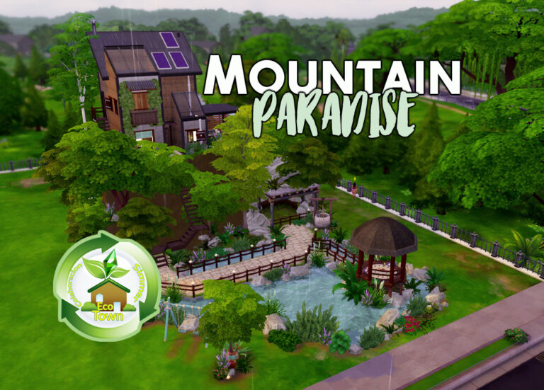 MOUNTAIN PARADISE || 16 || ECO TOWN ? ??|| Los Sims 4 || Colaboración Ecológica 2020