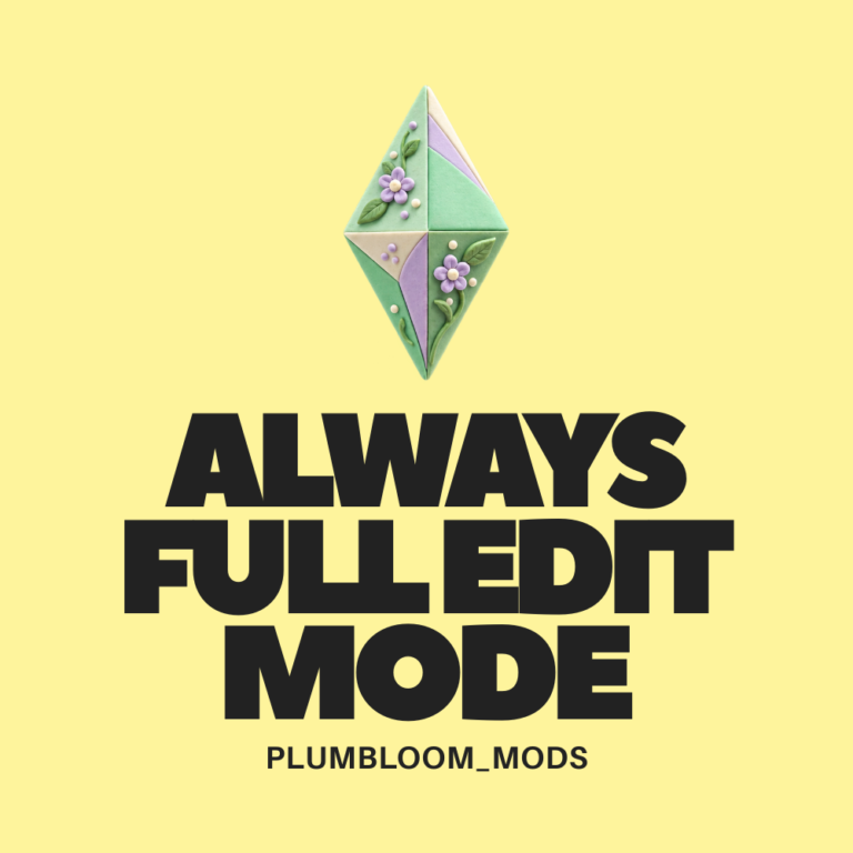 Portada de Always Full Edit Mode: plumbob decorado sobre fondo amarillo y nombre del mod