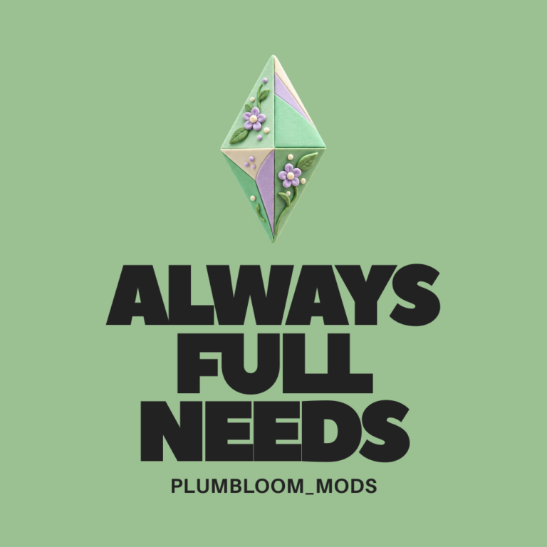 Portada de Always Full Needs: plumbob decorado sobre fondo verde y nombre del mod
